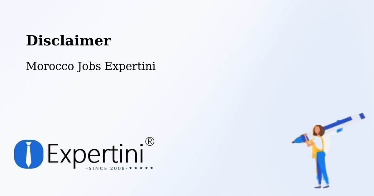 Disclaimer – Taroudannt - Morocco Jobs Expertini