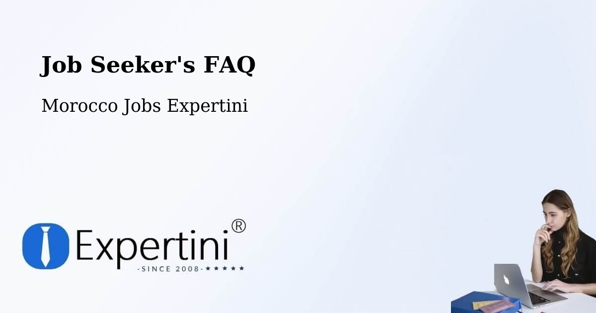 Job Seeker FAQ – Taroudannt - Morocco Jobs Expertini